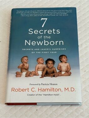 7 Secrets of the Newborn by Robert C. Hamilton, M.D.